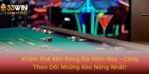 Kham Pha Keo Bong A Hom Nay Cung Theo Doi Nhung Keo Nong Nhat