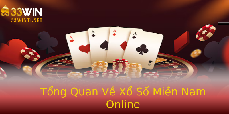 Tổng Quan Về Xổ Số Miền Nam Online