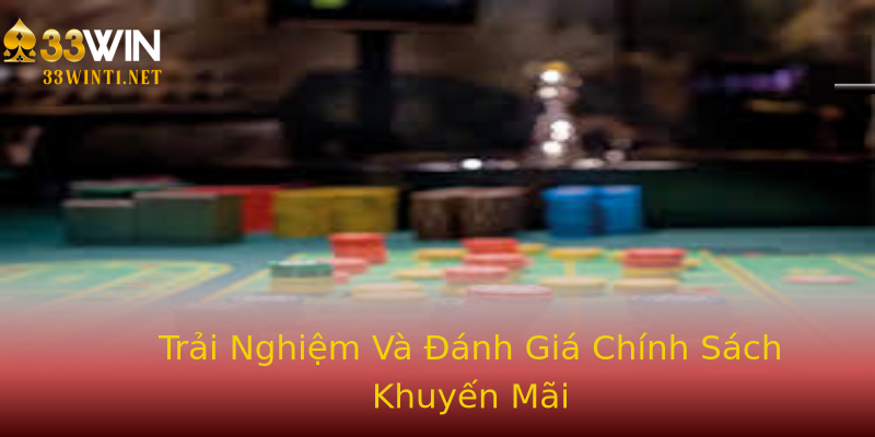 Trải Nghiệm Và Đánh Giá Chính Sách Khuyến Mãi